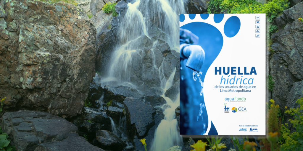 Huella Hídrica de Lima Metropolitana: una valiosa herramienta para concientizar sobre el estrés hídrico que enfrenta Lima